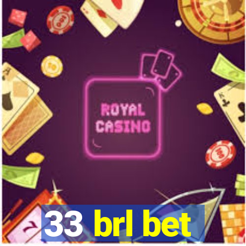 33 brl bet